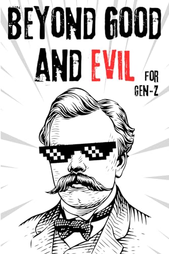 Beyond Good and Evil for Gen-Z von Independently published